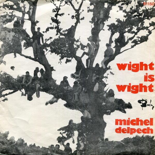 

7inch Record MICHEL DELPECH Wight Is Wight BE61150 BARCLAY 1969 Belgium Pop Used