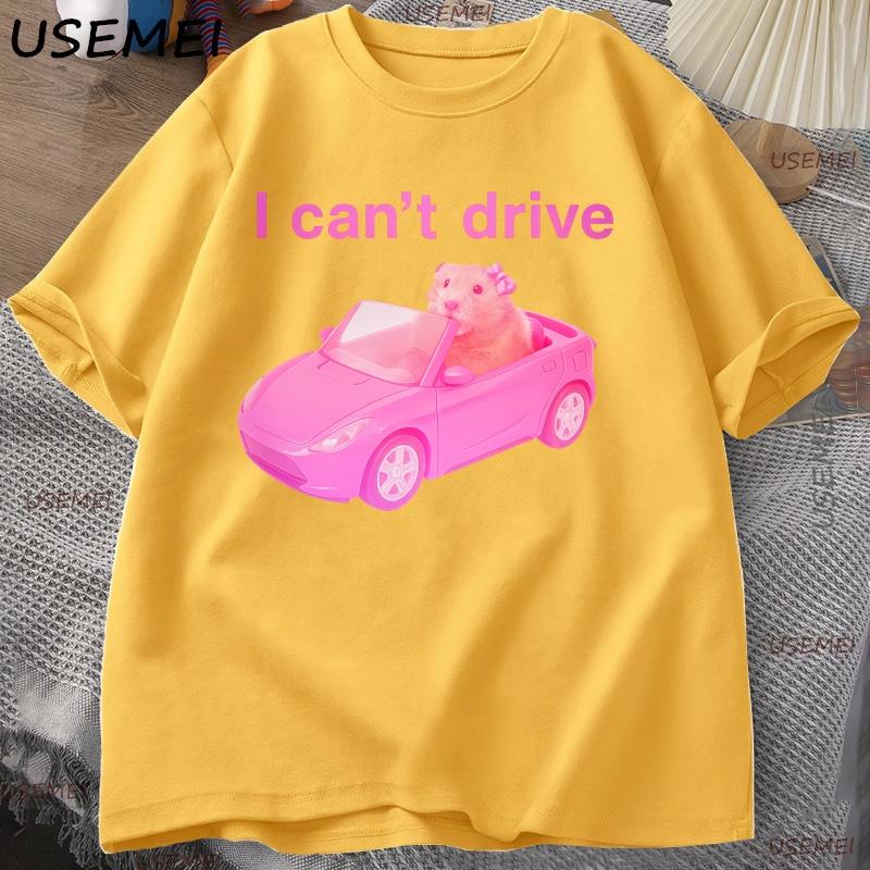 I Cant Drive Funny Hamster Meme T Shirt Unisex Women Casual Sad Hamster Crying Printed Tshirt Casual Cotton Round Neck Tees