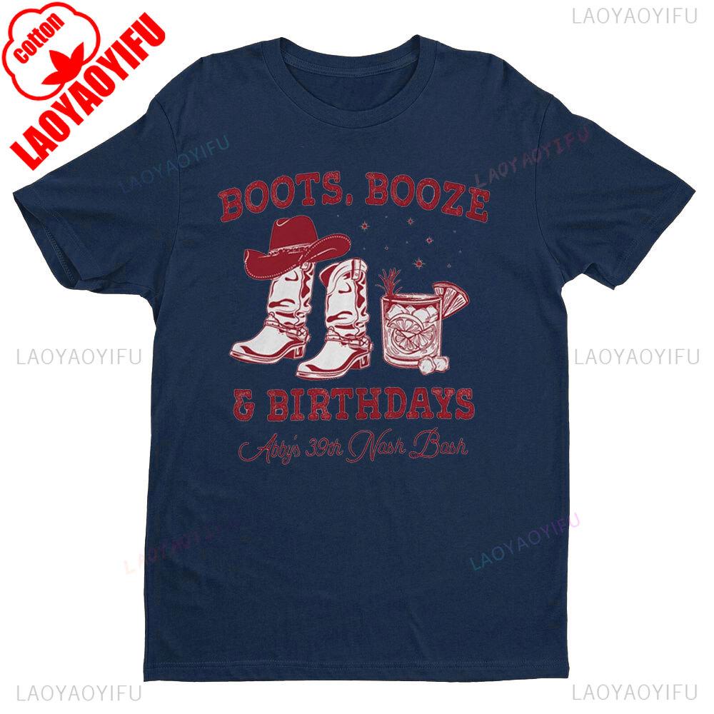 Happy Birthday Boots Booze Nashville Since Cowboys Cowgirls TShirt Western Style Men Women Fashion Crewneck Cotton Tee Tops
