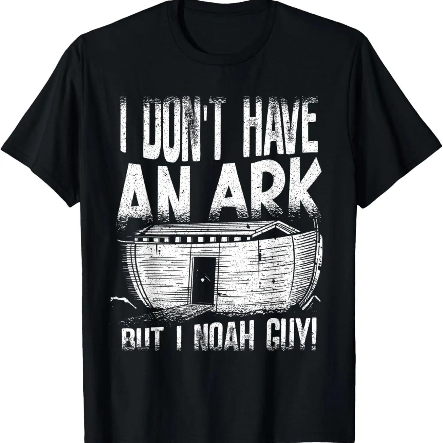 I Don t Have An Ark But I Noah Guy Funny Christian Men Women T-Shirt S