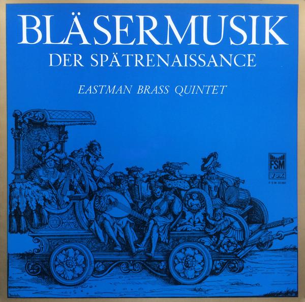 LP Record EASTMAN BRASS QUINTET Blsermusik der Sptrenaissance FSM53004 FSM Germany Classical Used