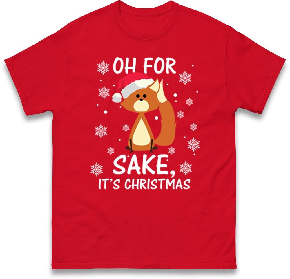 Oh For Fox Sake Its Christmas T Shirt Funny Rude Christmas Festive T Shirt S