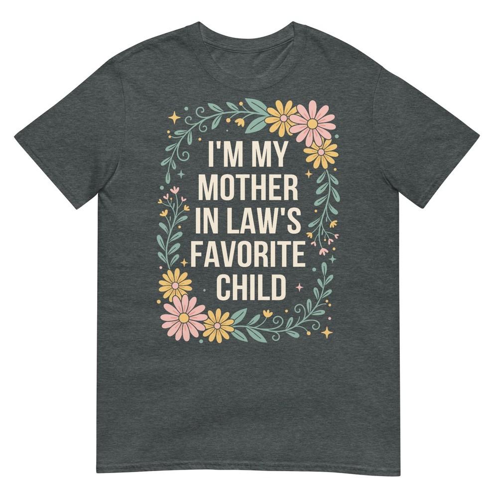 Floral Im My Mother In LawS Favorite Child Funny Son In Law TShirt