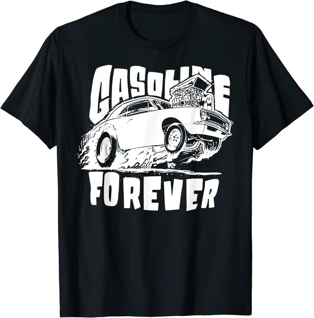 Funny Gasoline Forever T-Shirt - Gas Cars Humor Tee for Car Fans S разноцветный