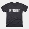 Introvert Shirt | Introverted Homebody | Introvert T-Shirt | Introvert Tee Shirt Unisex T-Shirt