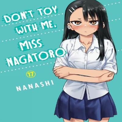 Dont Toy with Me Miss Nagatoro Volume 17 by Nanashi Paperback Book 9781647293055