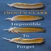 Impossible To Forget by Imogen Clark Paperback Book 9781542021180
