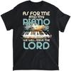 Für mich und mein Klavier Wir werden dem Herrn dienen Pianist T-Shirt, Tanktop, Langarmshirt, Sweatshirt, Hoodie Herren Damen Kinder Hergestellt in Kanada(1)