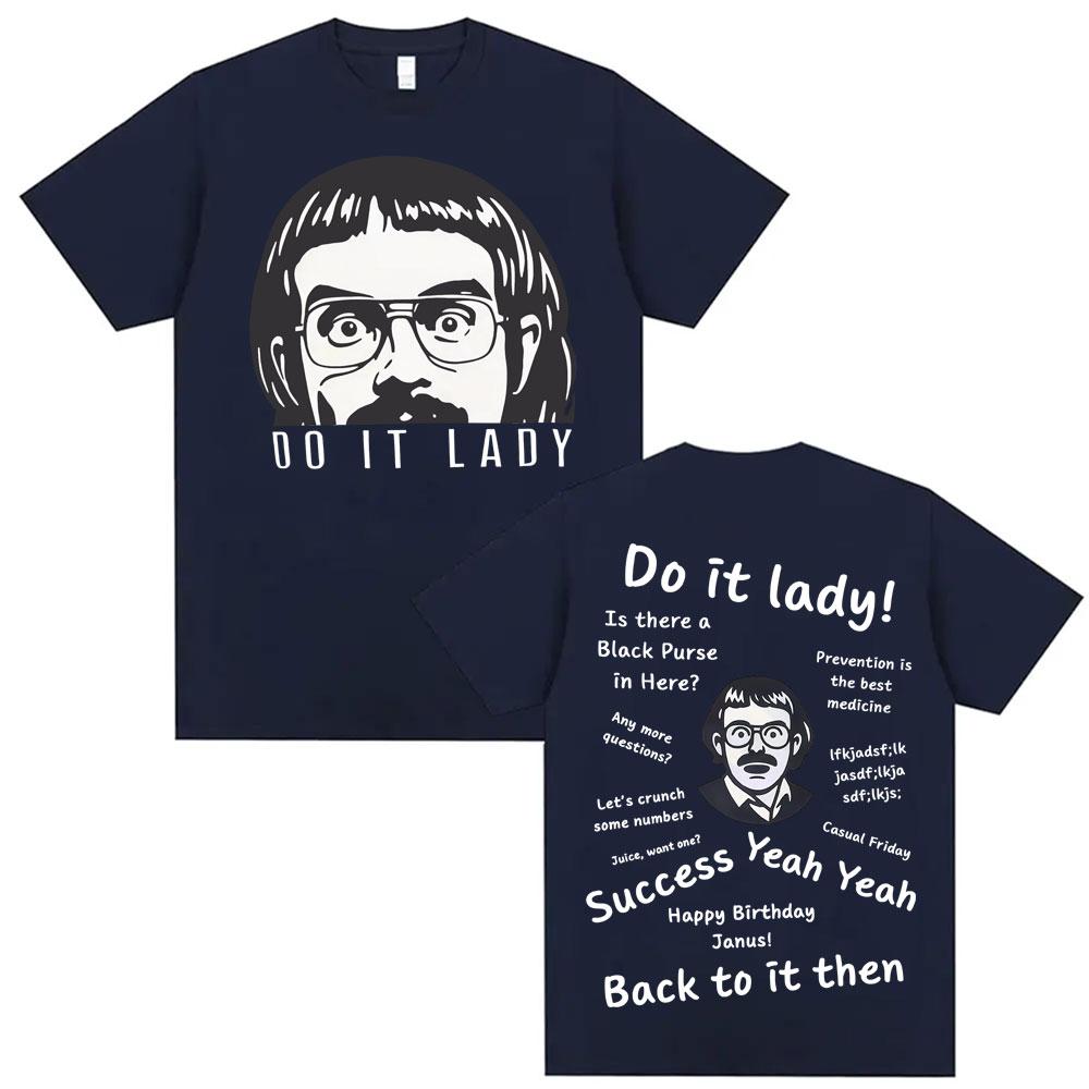 Funny Do It Lady Chit T Shirt Vintage Viral Humor Gift Idea Graphic Tee Shirt Men s Women Short Sleeve Hip Hop Oversized T-shirt 4XL
