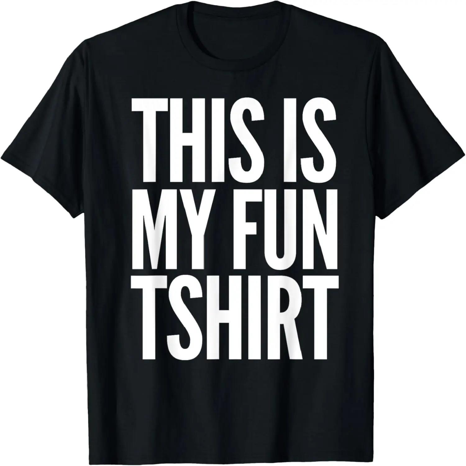 

This Is My Fun Tshirt - Fun and Sarcastic Novelty T-Shirt S чёрный