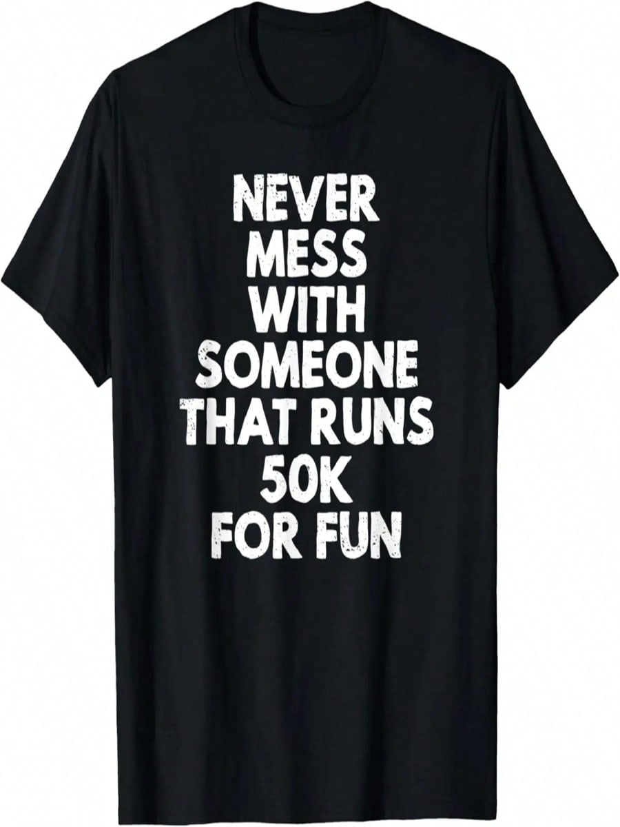 Never Mess With Someone That Runs 50k For Fun T-Shirt S разноцветный