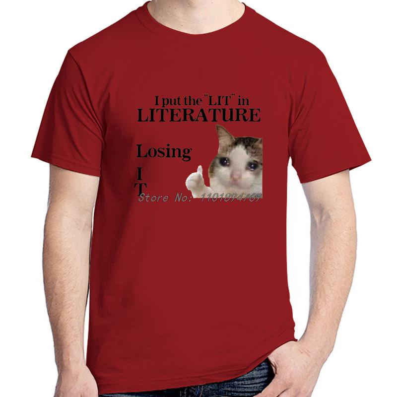 I Put The Lit In Literature Losing It Funny Cat Meme Tshirt Unisex Cotton Short Sleeve T Shirts Summer Casual Oneck Tshirt