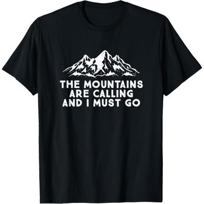 The Mountains Are Calling, And I Must Go Hiking Skiing T-Shirt