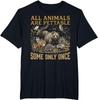All Animals Are Pettable Some Only Once Funny Nature Tee T-Shirt