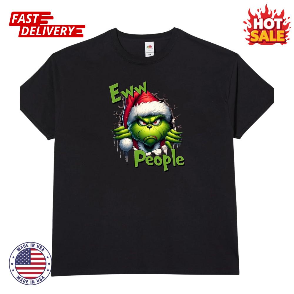 Eww People Grinch Xmas Inspired T-Shirt Stylish Funny Christmas Shirts Grinchmas M