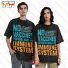 Vaccines Needed I Have An Immune System Vaccinated Anti Vaccine 2021 Vintage  T-Shirt L9VY