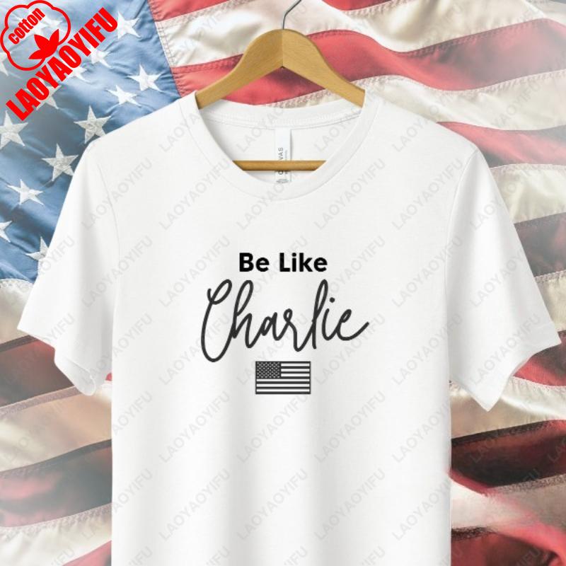 

Charlie Kirk Shirt Be Like Charlie Shirt Remembering Graphic Tshirt Freedom Printing Cotton Shortsleeve Men Woman Crewneck Tees S
