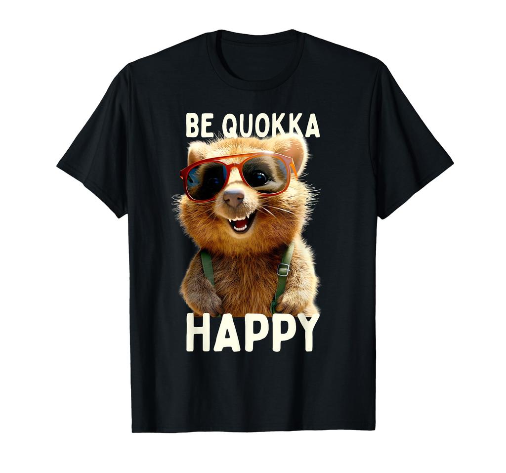 Be Quokka Happy Quokka Happy Quokka and Smile & T-shirt