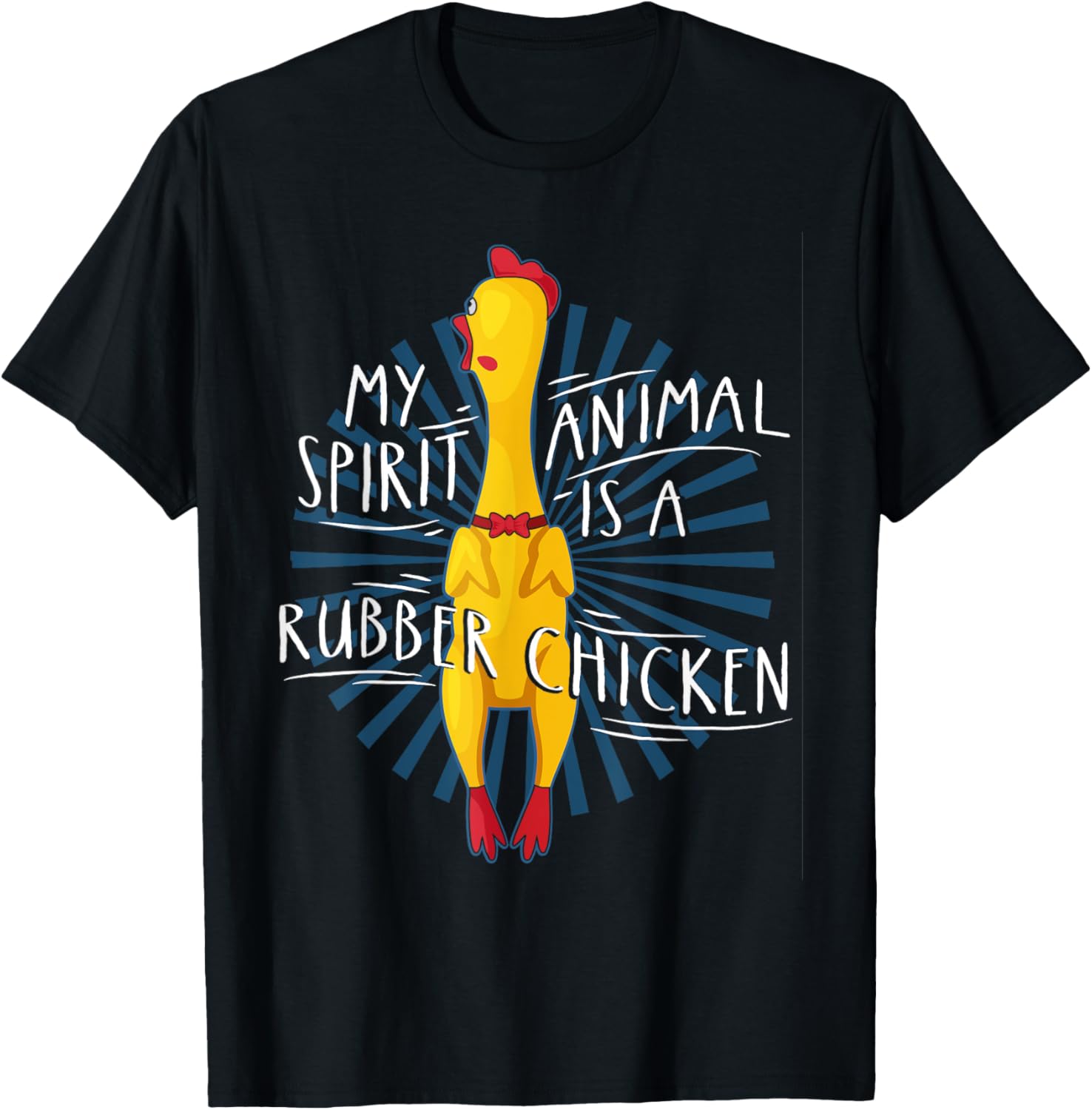 My Spirit Animal Is A Rubber Chicken Funny Rubber Chicken T-Shirt S