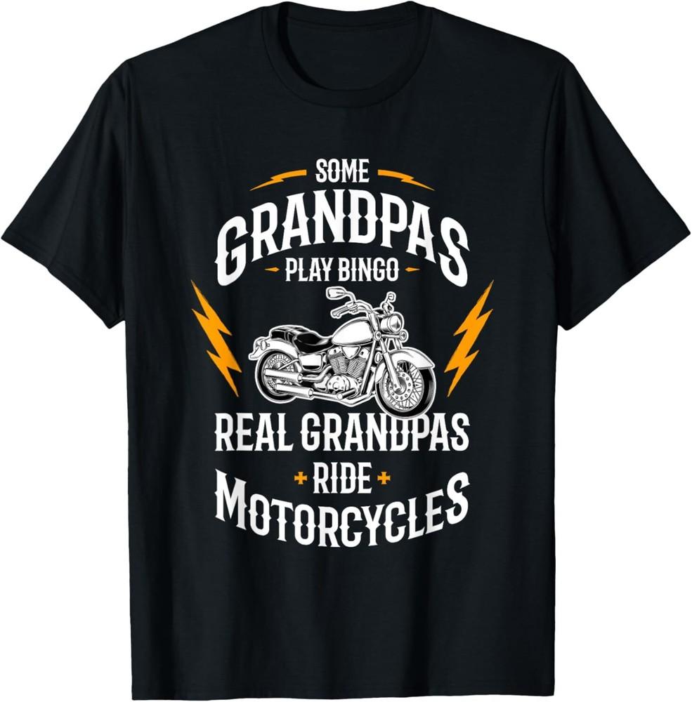 Some Grandpas Play Bingo Real Grandpas Ride Motorcycles T-Shirt
