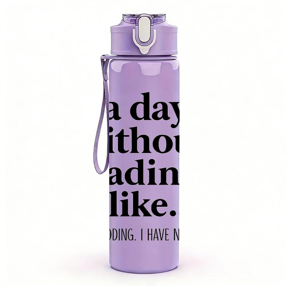 1PC A Day Without Reading Is Like Quote 750ml Color Plastic Sports Water Bottle Leakproof Flip Straw Lid Suitable for Sports Office Home Use