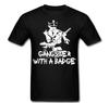 Gangster With A Badge Cop Police  T Shirt Tee