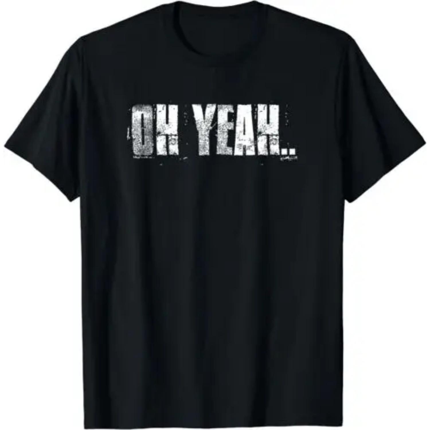 

NEW Oh Yeah Insperational Positive Motivational Gym Workout Gift T-Shirt S-3XL S чёрный