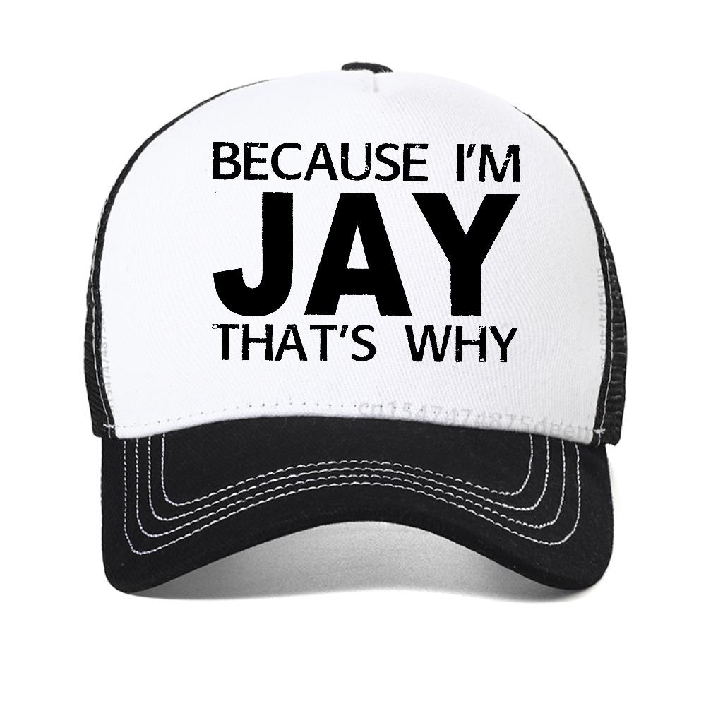 Men's Baseball Cap Summer Breathable Because Im Jay Thats Why Printing Harajuku Basketball Cap Adjustable Mesh Trucker Hats