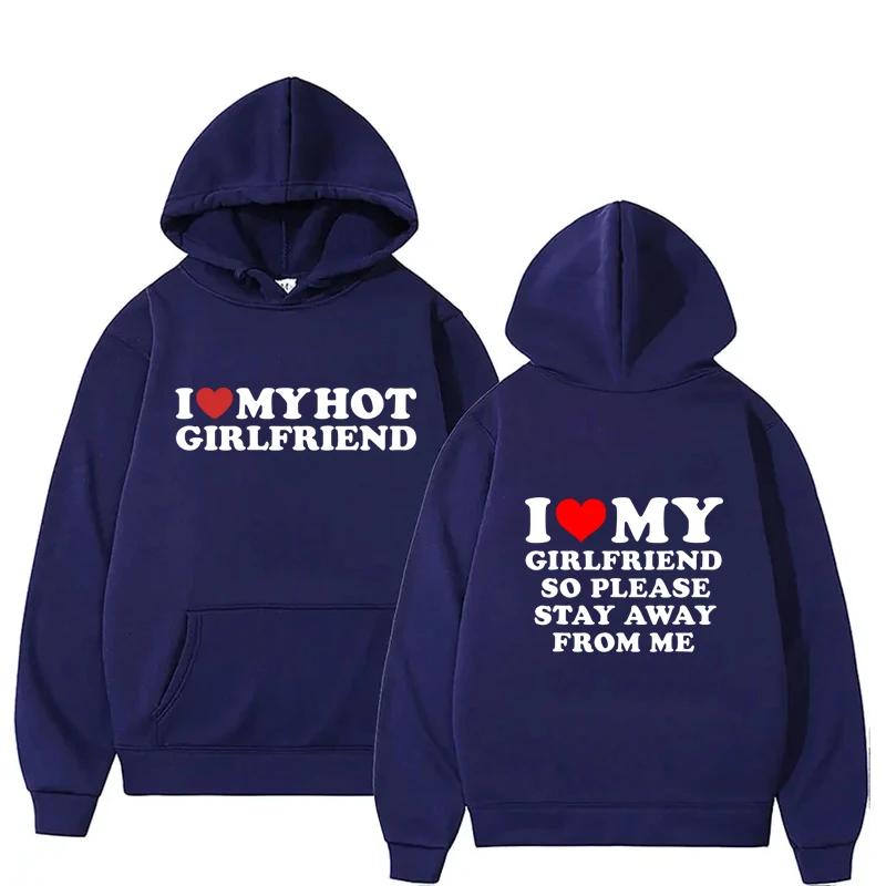 

I Love My Girlfriend Printed Hoodie Men Fashion Casual Sports Long Sleeve Pullover Autumn Winter Men O-Neck Sweatshirts Unisex 3XL