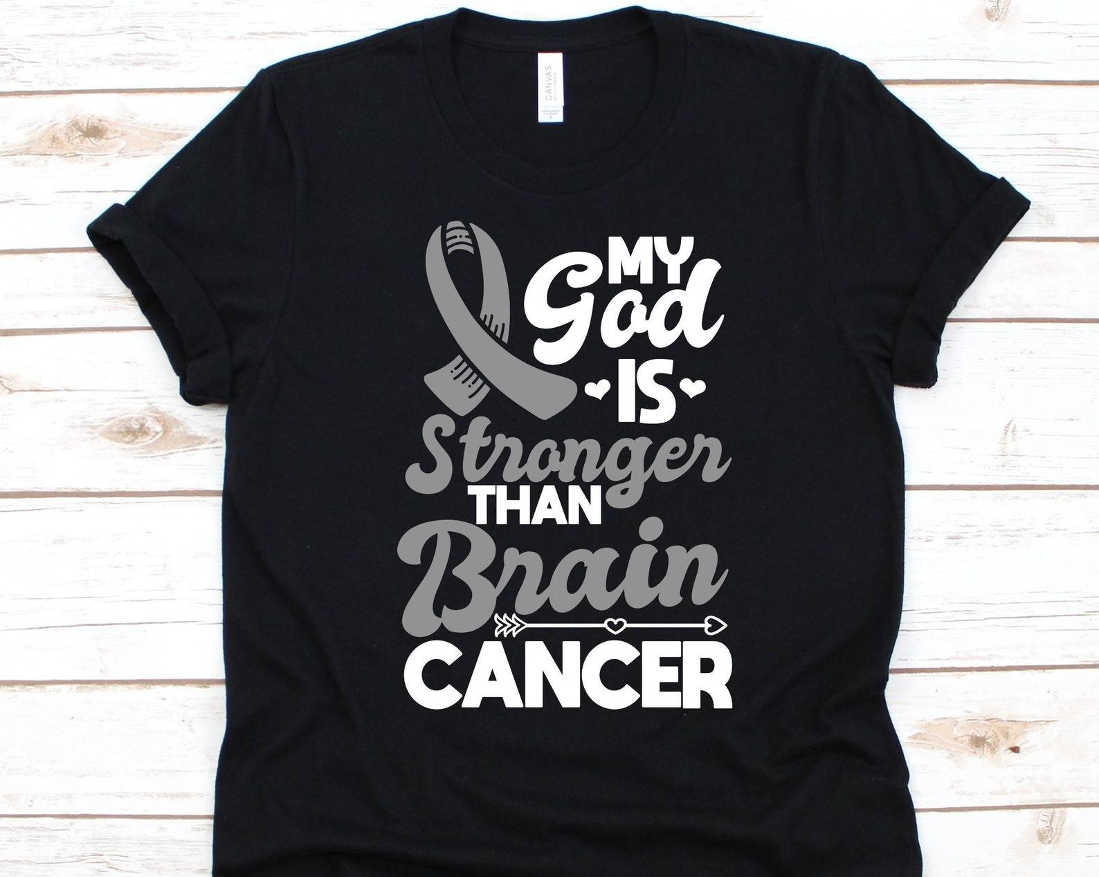 My God Is Stronger Than Brain Cancer Shirt, Brain Cancer Awareness, Gray Ribbon Design, Brain Tumor, Cancer Warrior, Intracranial Neoplasm L
