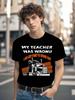 Truckchauffeur Funny Truck Driver T-shirt - "My Teacher Was Wrong" Graphic Tee