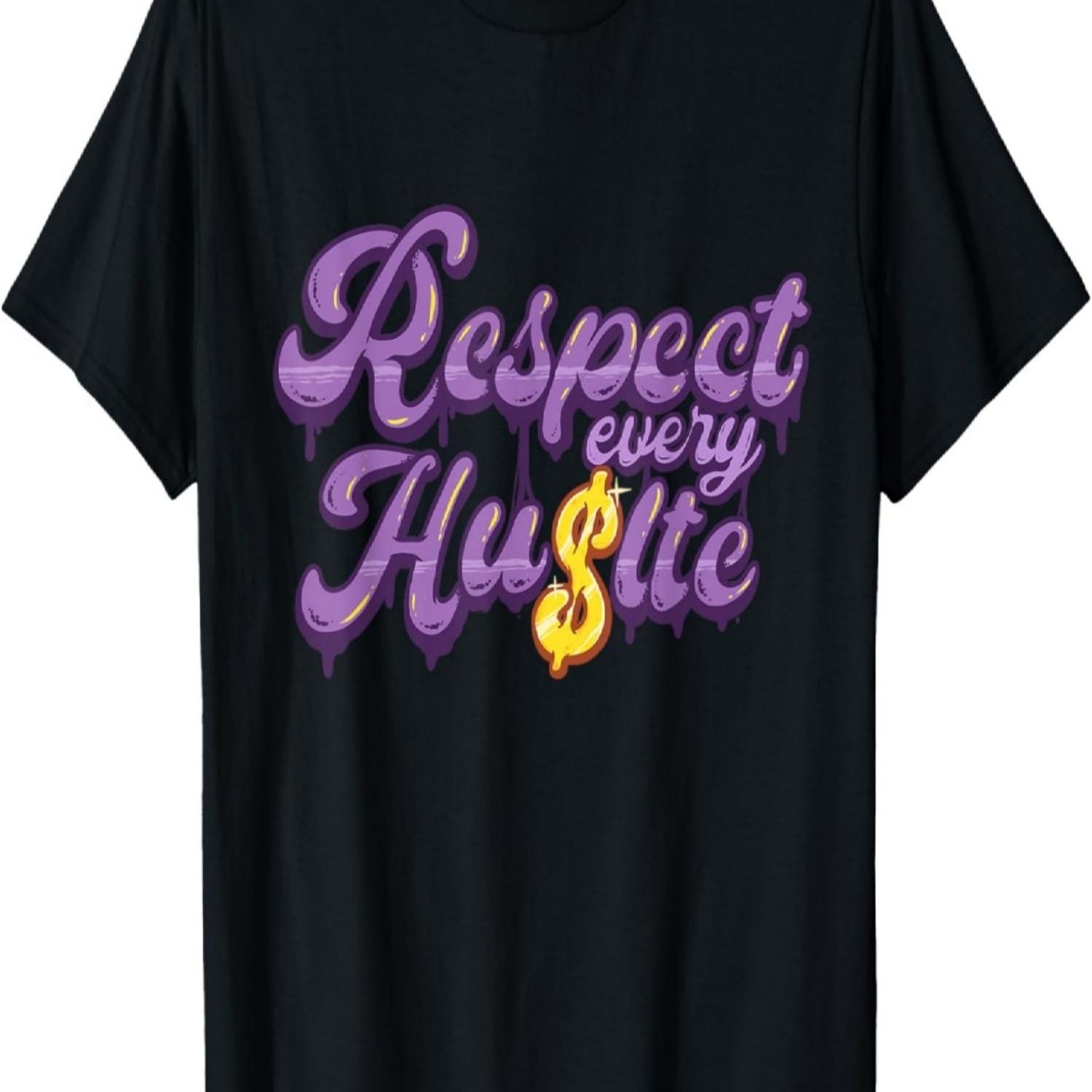 

Motivational Inspirational Respect Every Hustle Dollar Sign T-Shirt S
