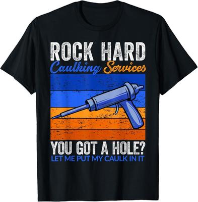 Pertmunsv Rock Hard Caulking Services Adult Humor Saying Funny Repair T-Shirt