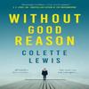 Without Good Reason by Colette Lewis Paperback Book 9781803783154