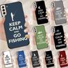 Keep Calm and Go Fishing Funda Case For Samsung Galaxy S25 Ultra S9 S10 S20 FE S21 S22 S23 Plus S24 Ultra Phone Cover
