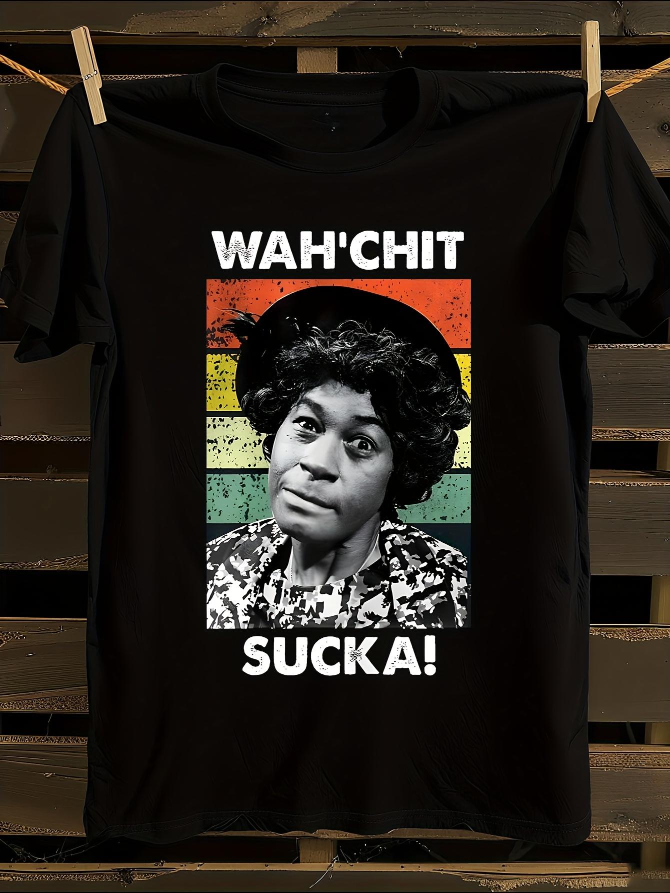 WAHCHIT SUCKA Funny Meme Tshirt S