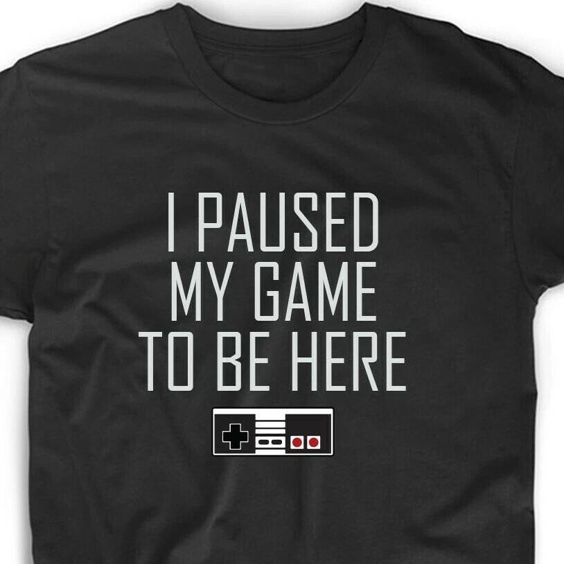Paused Game T Shirt Funny Tee Gamer Gaming NES Classic Retro Arcade Nerd Geek L