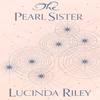 The Pearl Sister by Lucinda Riley Hardback Book 9781509840052