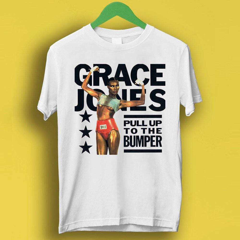 

Grace Jones Pull Up To The Bumper Music Gift Top Tee T Shirt P7041 Unisex T-Shirt XXXXL