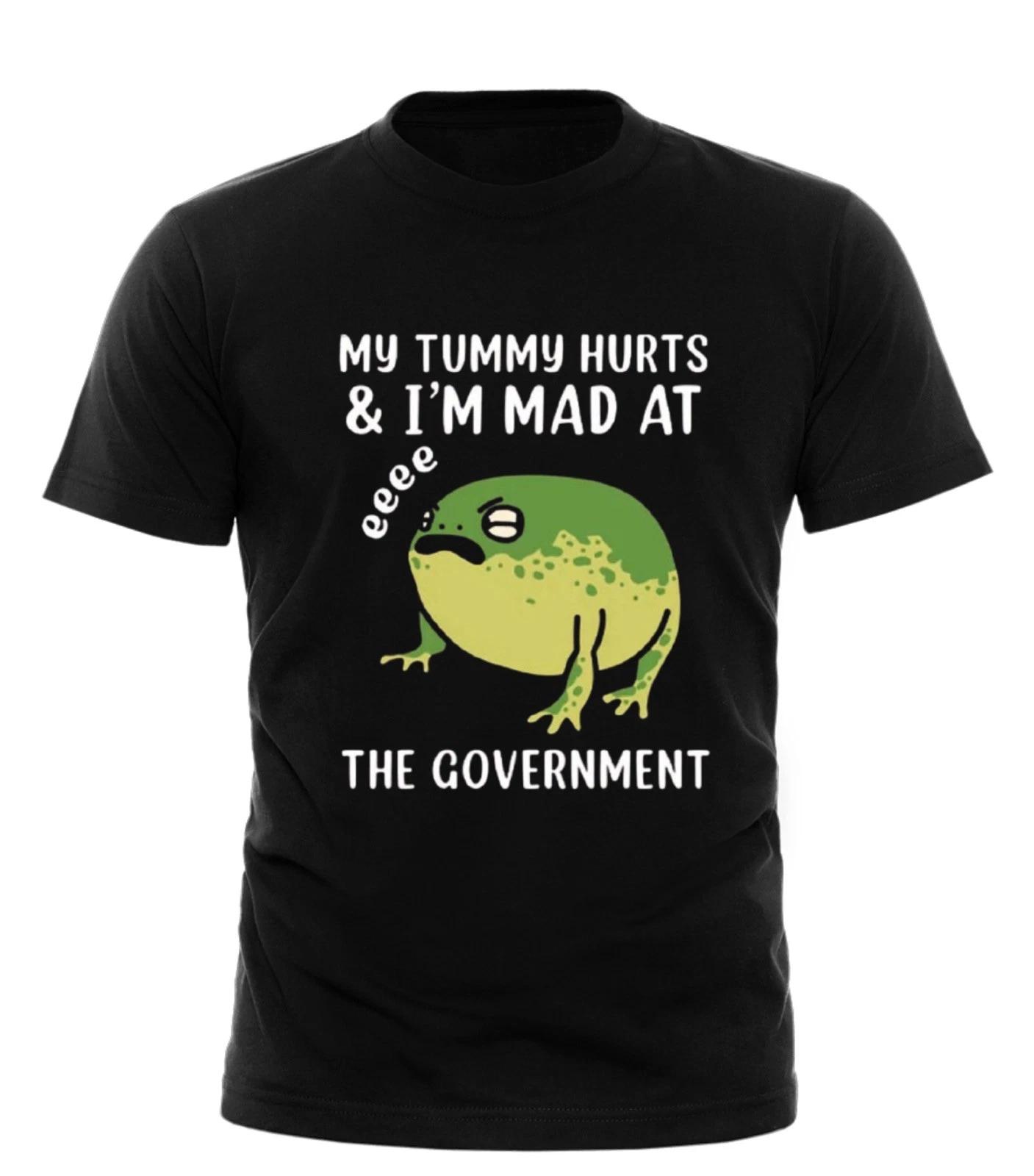 Fat Frog My Tummy Hurts I m Mad At The Government Funny Saying unisex T-Shirt 4XL