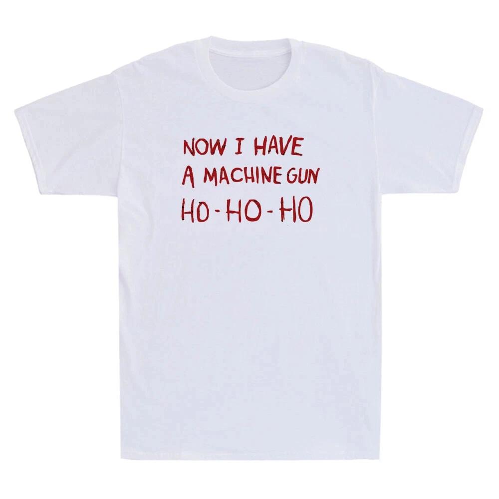 Womens Vintage NOW I HAVE A MACHINE GUN HOHOHO TShirt Men Oversized Cottom Tee Streetwear ONeck Loose Short Sleeve Harajuku