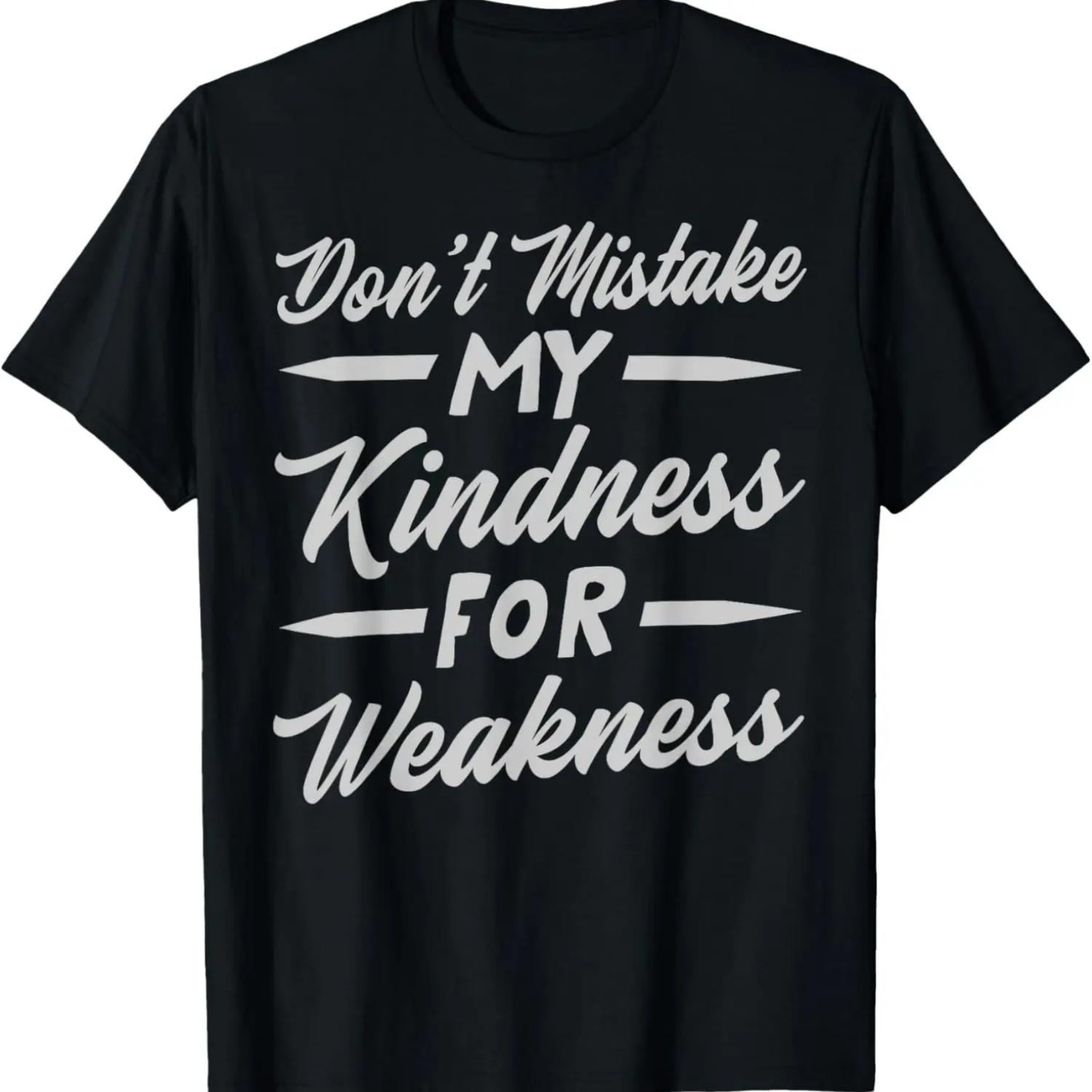 

Не путайте мою доброту со слабостью Футболка S чёрный