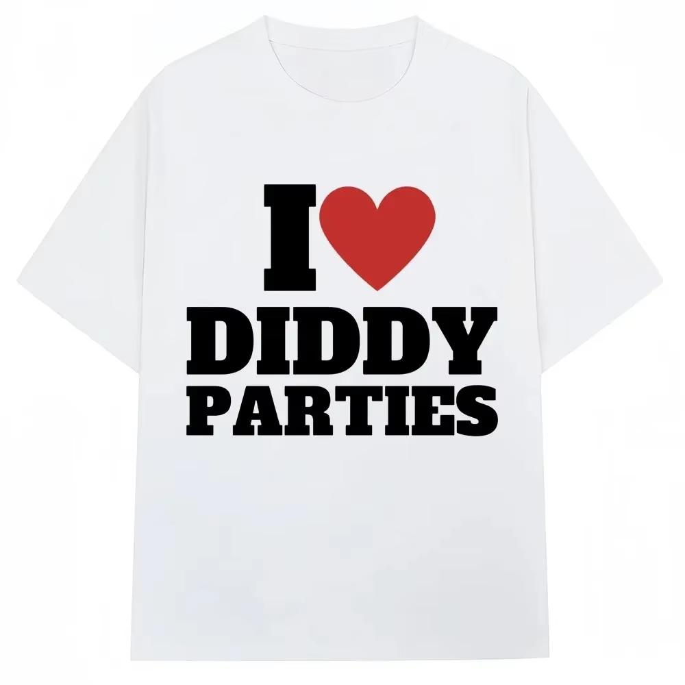 I Love Diddy Parties Funny Print T Shirt Novelty Creativity Fashion Men Women Short Sleeve Oversized ONeck Tshirt Gifts