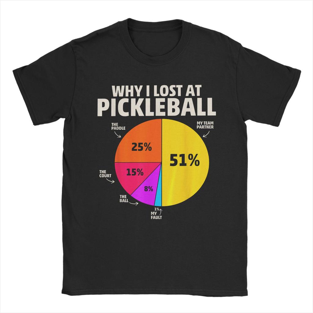 Pickleball Why I Lost At Pickleball Funny Reasons Pie Unisex T Shirts Novelty Tee Shirt Short Sleeve Crew Neck TShirt Clothing