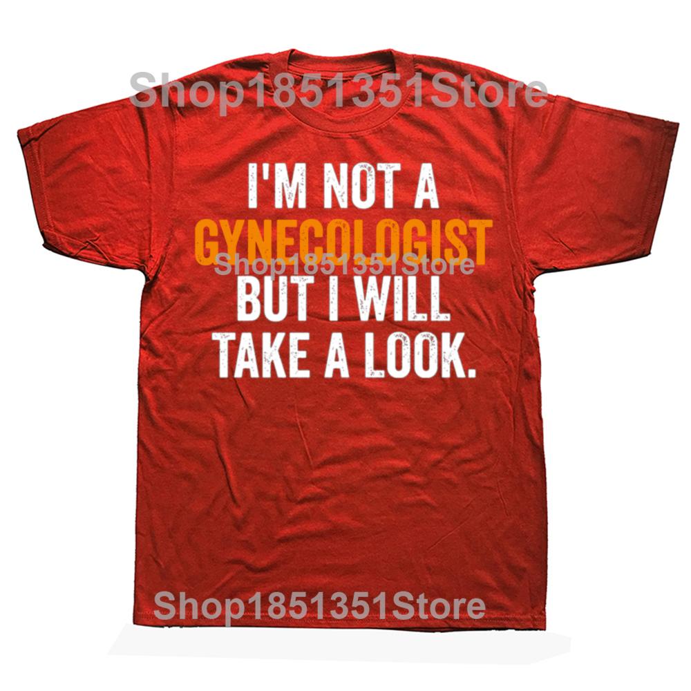 

Funny Im Not A Gynecologist But Ill Take A Look Classic TShirt Men Fashion Casual Tshirt 100 Cotton Loose Oversized T Shirt S