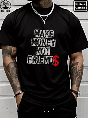Unisex-T-Shirt „Geld verdienen, nicht Freunde“