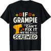 If Grampie Can't Fix It We're All Screwed Father's Day Men T-Shirt