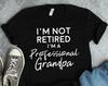 Professional Grandpa Not Retired and Kids Tshirt, Grandpa Gifts, Retired Gifts, Retirement Party Gifts, Father's Day Gifts