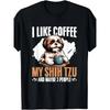 European Sizes I Like Coffee My Shih Tzu Maybe 3 People Dog Owner T-Shirt | Summer Short-Sleeved, Crew Neck