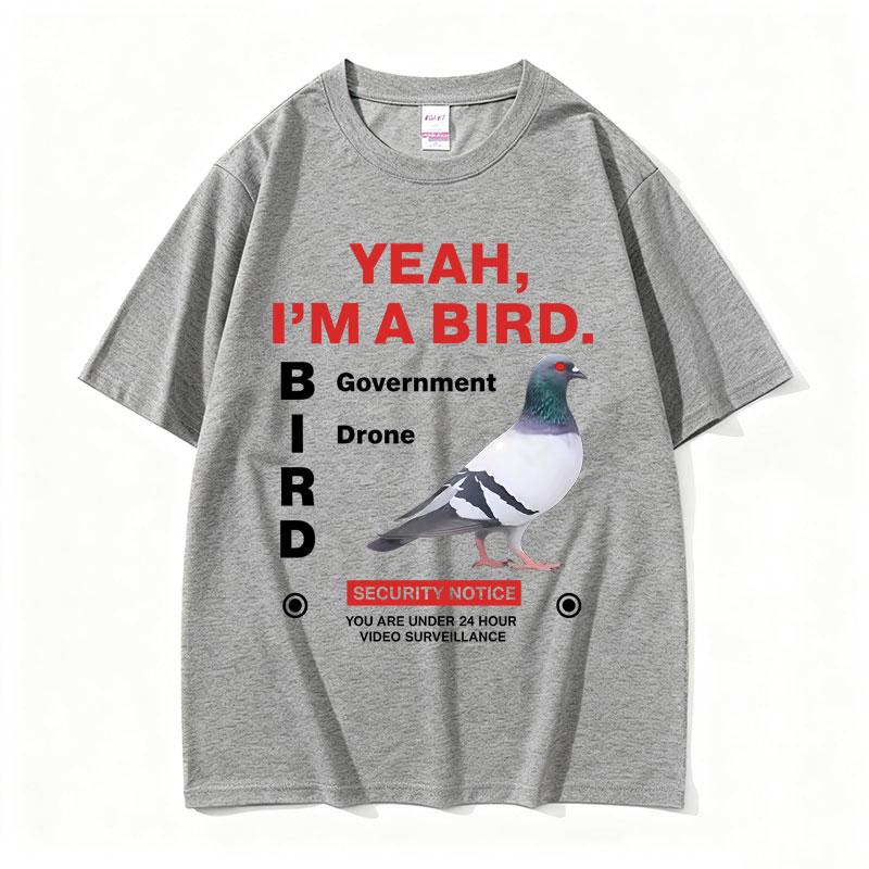 Yeah Im A Bird GovernUnisext Pigeon Funny Meme Tshirt Unisex Women Fashion Oversized T Shirts Male Casual Vintage Cotton Tshirts